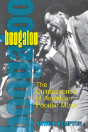 Boogaloo: The Quintessence of American Popular Music