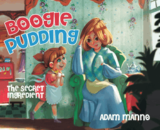 Boogie Pudding: The Secret Ingredient