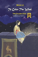 Book 2: To Color the Wind: The Golden Stag