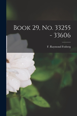 Book 29, No. 33255 - 33606 - Fosberg, F Raymond (Francis Raymond) (Creator)