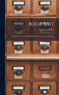 Book Bait; Detailed Notes on Adult Books Popular With Young People - Walker, Elinor Ed (Creator)