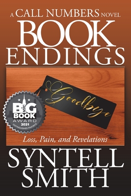 Book Endings - A Call Numbers novel: Loss, Pain, and Revelations - Smith, Syntell, and Willowraven, Aidana (Cover design by), and Stewart, Tanisha (Editor)