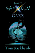 Book IV, Gamadin: Gazz: