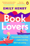 Book Lovers: The newest laugh-out-loud summer romcom from Sunday Times bestselling author Emily Henry