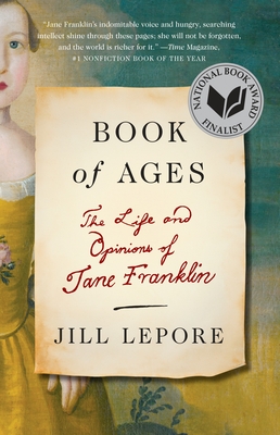 Book of Ages: The Life and Opinions of Jane Franklin - Lepore, Jill