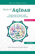 Book of Aqidah: Fundamentals of Islamic Creed in the light of the Qur'an and Sunnah