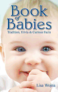 Book of Babies: Tradition, Trivia and Curious Facts
