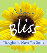 Book of Bliss: Thoughts to Make You Smile - Sourcebooks Inc
