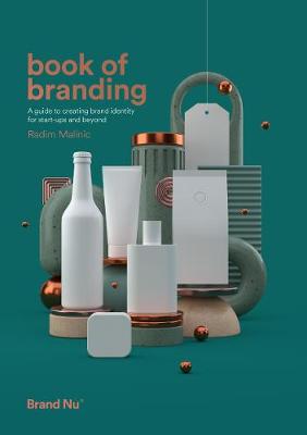 Book of Branding: a guide to creating brand identity for start-ups and beyond - Malinic, Radim