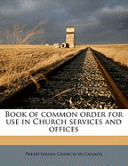 Book of Common Order for Use in Church Services and Offices