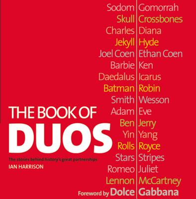 Book of Duos: The Stories Behind History's Great Partnerships - Harrison, Ian, and Dolce & Gabbana