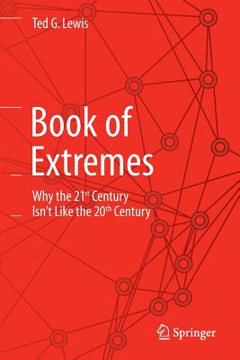 Book of Extremes: Why the 21st Century Isn't Like the 20th Century - Lewis, Ted G