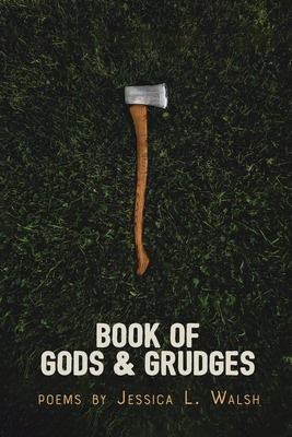 Book of Gods & Grudges - Walsh, Jessica L