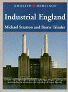 Book of industrial England - Stratton, Michael, and Trinder, Barrie, and English Heritage