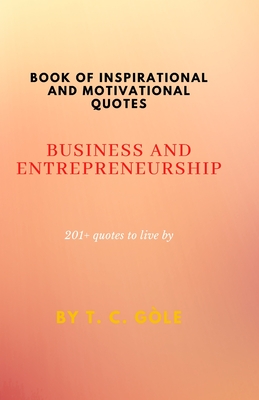 Book of Inspirational and Motivational Quotes: : Business and Entrepreneurship - Gle, T C