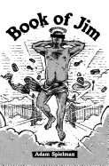 Book of Jim: Agnostic Parables and Dick Jokes from Lucifer's Paradise