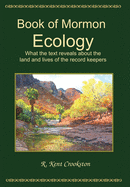 Book of Mormon Ecology: What the Text Reveals About the Land and Lives of the Record Keepers