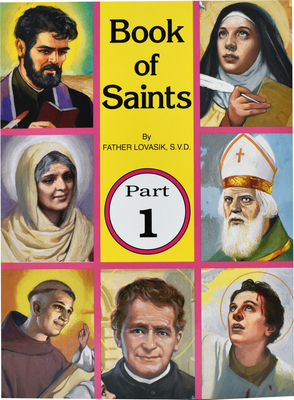 Book of Saints (Part 1): Super-Heroes of God Volume 1 - Lovasik, Lawrence G, Reverend, S.V.D.