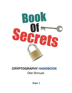 Book Of Secrets: Cryptography Handbook For Beginners