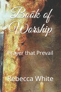 Book of Worship: Prayer that Prevail