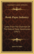 Book-Paper Industry: Letter from the Chairman of the Federal Trade Commission (1917)