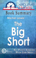 Book Summary: The Big Short: 45 Minutes - Key Points Summary/Refresher with Crib Sheet Infographic