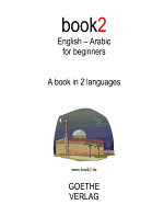 Book2 English - Arabic for Beginners: A Book in 2 Languages