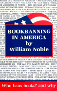 Bookbanning in America: Who Bans Books? and Why - Noble, William