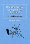Bookbinding & Conservation by Hand: A Working Guide - Young, Laura S