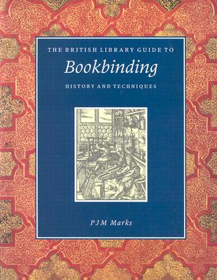 Bookbinding: History and Techniques - Marks, Philippa