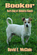 Booker: Barn Dog of Almosta Ranch