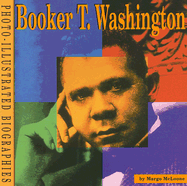 Booker T. Washington: A Photo-Illustrated Biography