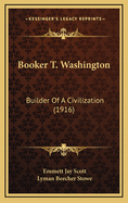 Booker T. Washington: Builder of a Civilization (1916)