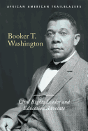Booker T. Washington: Civil Rights Leader and Education Advocate