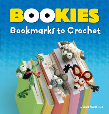 Bookies: Bookmarks to Crochet - Matthies, Jonas