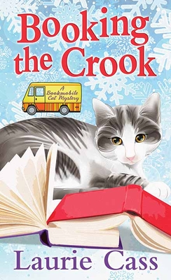 Booking the Crook: A Bookmobile Cat Mystery - Cass, Laurie