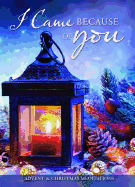 Booklet - Advent Devotionals - I Came Because of You