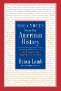 Booknotes Stories from American History Leading Historians on the Events That Shaped Our Country - Lamb, Brian