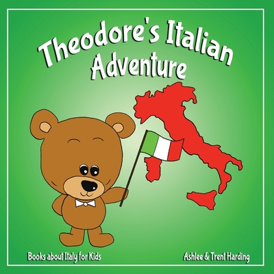 Books about Italy for Kids: Theodore's Italian Adventure - Harding, Trent