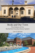 Books and Our Town: The History of the Rutherford County Library System