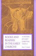 Books and Readers in the Early Church: A History of Early Christian Texts