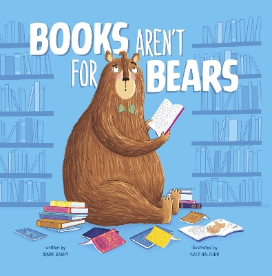 Books Aren't for Bears - Barry, Mark