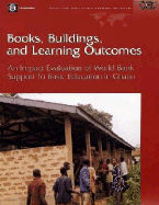 Books, Buildings, and Learning Outcomes: An Impact Evaluation of World Bank Support to Basic Education in Ghana