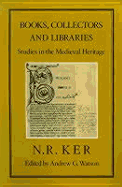 Books, Collectors & Libraries: Studies in the Medieval Heritage