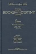 Books Have Their Own Destiny: Essays in Honor of Robert V. Schnucker - Barnes, Robin Bruce