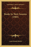 Books in Their Seasons (1905)