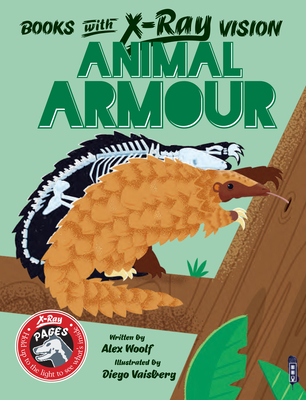 Books with X-Ray Vision: Animal Armour - Woolf, Alex