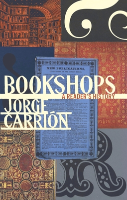 Bookshops: A Reader's History - Carrion, Jorge, and Bush, Peter (Translated by)