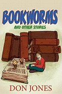 Bookworms: And Other Stories