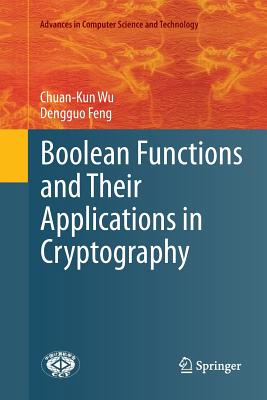Boolean Functions and Their Applications in Cryptography - Wu, Chuan-Kun, and Feng, Dengguo